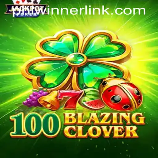 Discover the Thrilling World of 100BlazingClover with PHLWINNER.COM