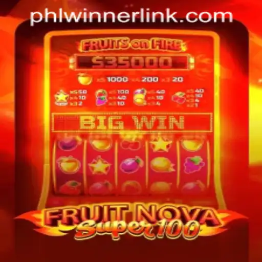 Exploring the Thrills of FruitNovaSuper100 at PHLWINNER.COM