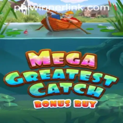 Discover the Excitement of MegaGreatestCatchBonusBuy